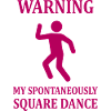 Warning Square Dance