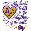 My heart beats to the rhythm of the call