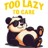 Too Lazy To Care Panda Design