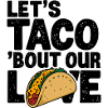 Taco Love Celebration, Mexican Food Lover 