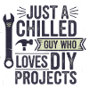 Chilled DIY Guy Funny Saying 