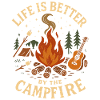 Life is better by the Campfire
