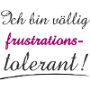 Confident Quote I'm Frustration Tolerant