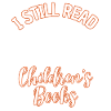 I Still Read Children's Books
