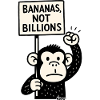 Bananas Not Billions Protest Monkey