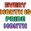 Every Month is Pride Month
