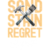 Sand Stain Regret Repeat DIY Quote
