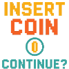 Insert Coin – Continue?