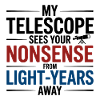 My Telescope Sees Nonsense