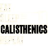 Manger, dormir, callisthénie
