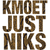 Kmoet just nothing, Antwerp dialect Shirts