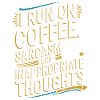 Café, sarcasme et pensées déplacées