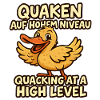 Quacking at a high level