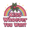 Kiss Whoever You Want – Rainbow Mistletoe