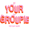 Be your own Groupie! Self-love