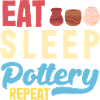 Eat Sleep Pottery Repeat
