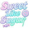 Sweet Like Sugar / Y2K Design