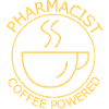 Pharmacist Coffee Powered