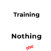 Inspirational No Training Solves Nothing Message