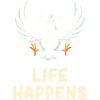 Life Happens Lustiger Vogel Cartoon Spruch