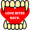 LOVE BITES BACK.