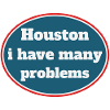 Houston i have many problems