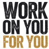 Inspirational Motivational Work on You 