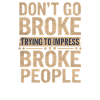 Broke People Motivational Quote