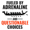 Fueled By Adrenaline Choices 