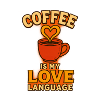 Coffee is my love language