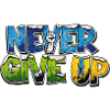Graffiti Motivational Style NEVER GIVE UP