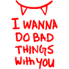 Bad Things – Flirt, Love & Sexy Pick-up