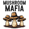 Mushroom Mafia - Funny Mushroom Saying