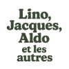 Adventure is adventure. Lino, Jacques