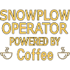 Snowplow Operator Powered Coffee Schneepflugfahrer