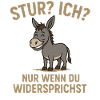 Humoristisk æseldesign med ordsprog Stædig? Jeg?