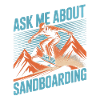 Ask Me About My Summer Sandboarding