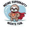 My superpower? Doing Nothing Sloth
