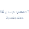 Humorous superpower sentence with wit