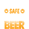 Stay safe drink more beer