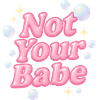 not your babe / y2k design