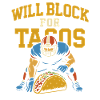 Will Block for Tacos