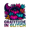 Glitchcore Thanksgiving