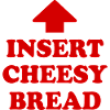 insert cheesy bread