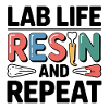 Lab Life Resin and Repeat 
