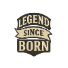 Légende depuis la naissance Badge rétro