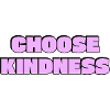 Choose Kindness  