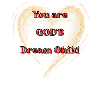 You are God's dreamchild