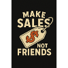 Gør salg ikke venner T-shirt Design