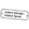 Proverbe « Vis desserrées, vis desserrées »